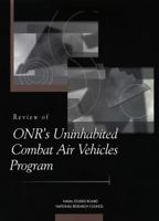 Review of Onr's Uninhabited Combat Air Vehicles Program 0309069777 Book Cover
