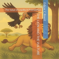 THE LION AND THE VULTURE: The Value of Loyalty in Friendships B0FFN9H8QD Book Cover