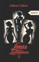 Lenas Lustzentrum - Collector's Edition: Band 1-3, Erotische Kurzgeschichten für Frauen, 18+, unzensiert, Tabus, Seitensprünge, Affären, Bisexualität (German Edition) B0FKGNSYJ8 Book Cover