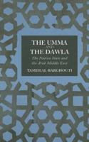 The Umma and Dawla: The Nation State and the Arab Middle East 0745327702 Book Cover