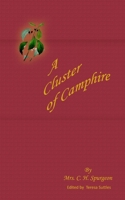 A Cluster of Camphire: Words of Cheer & Comfort for Sick & Sorrowful Souls 1888514310 Book Cover