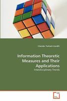 Information Theoretic Measures and Their Applications: Interdisciplinary Trends 3639316185 Book Cover