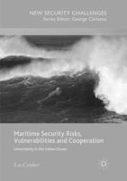 Maritime Security Risks, Vulnerabilities and Cooperation: Uncertainty in the Indian Ocean 3319873857 Book Cover