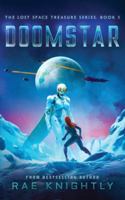 DOOMSTAR (The Lost Space Treasure, Book 5): A Space Adventure For Teens 1989605966 Book Cover