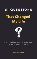 51 Questions That Changed My Life: Self-Reflection, Decisions, & Personal Growth 0645785709 Book Cover