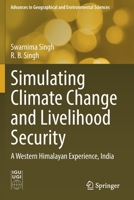 Simulating Climate Change and Livelihood Security: A Western Himalayan Experience, India 9811646473 Book Cover
