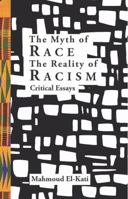 The Myth of Race/The Reality of Racism: Critical Essays 0988288338 Book Cover