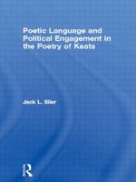 Poetic Language and Political Engagement in the Poetry of Keats 0415956021 Book Cover
