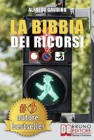 La Bibbia Dei Ricorsi: Tecniche e Strategie Pratiche Per Presentare Un Ricorso Efficace e Cancellare Multe In Maniera Etica e Perfettamente Legale 8861747930 Book Cover
