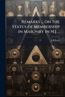 Remarks ... on the status of membership in Masonry in N.J. .. 117177351X Book Cover