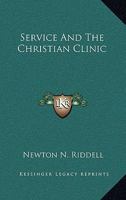 Service and the Christian Clinic 1425337325 Book Cover