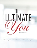 The Ultimate You 3 Month Planner: An Easy to Follow Planner Designed to Improve Your Life 0228800749 Book Cover
