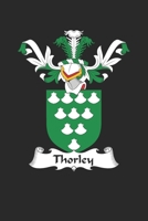 Thorley: Thorley Coat of Arms and Family Crest Notebook Journal (6 x 9 - 100 pages) 1702623890 Book Cover