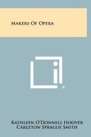 Makers of Opera B0007DSHIM Book Cover