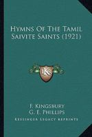 Hymns of the Tamil Saivite Saints 1016234384 Book Cover