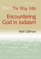 The Way into Encountering God in Judaism (Way Into...) 1580231993 Book Cover