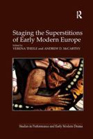 Staging the Superstitions of Early Modern Europe 1138261718 Book Cover