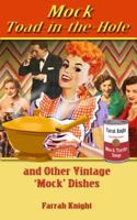 Mock Toad-in-the-Hole - and Other Vintage Mock Dishes 0987500112 Book Cover