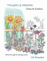 Thoughts & Sketches: Gates & Gardens 1329599861 Book Cover