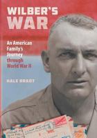 Wilber's War: An American Family's Journey Through World War II 1729724914 Book Cover