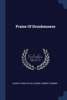 Ebrietatis Encomium: Or, The Praise of Drunkenness 9354598595 Book Cover