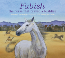 Fabish: The Horse that Braved a Bushfire 1760527106 Book Cover