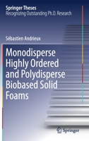 Monodisperse Highly Ordered and Polydisperse Biobased Solid Foams 303027831X Book Cover