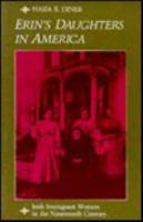 Erin's Daughters in America: Irish Immigrant Women in the Nineteenth Century (The Johns Hopkins University Studies in Historical and Political Science) 0801828724 Book Cover