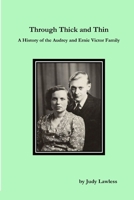 Through Thick And Thin A History Of The Audrey And Ernie Victor Family 1105421147 Book Cover