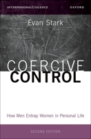 Coercive Control: How Men Entrap Women in Personal Life (Interpersonal Violence) 0195384040 Book Cover