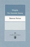 Utopia, The Perennial Heresy B0007DJVVO Book Cover