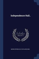 Independence Hall.. 1298945283 Book Cover