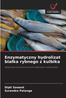 Enzymatyczny hydrolizat bialka rybnego z kulbika (Polish Edition) 613971253X Book Cover
