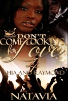 Don't Come Looking for Love 4: Shia and Raymond 1723146781 Book Cover