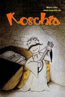 Koschta: Das Kinderbuch für Erwachsene und kluge Kinder 1539309886 Book Cover