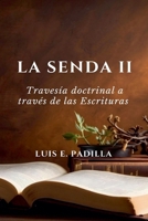 La Senda 2, Travesía Doctrinal a Través de las Escrituras (Spanish Edition) B0F77J26FZ Book Cover