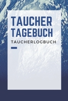 Taucher Tagebuch Taucherlogbuch: Tauchlogbuch | Logbook Logbuch A5 für Taucher (German Edition) 169331844X Book Cover