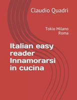 Italian easy reader Innamorarsi in cucina: Tokio Milano Roma 1073343324 Book Cover