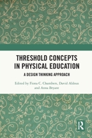 Threshold Concepts in Physical Education: A Design Thinking Approach 0367643383 Book Cover