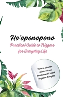 Ho’oponopono: Practical Guide to Triggers for Everyday Life B0GXPBHM9H Book Cover