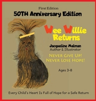Wee Willie Returns -50TH ANNIVERSARY EDITION- Never Give Up! Never Lose Hope! Ages 3-8 1885872879 Book Cover