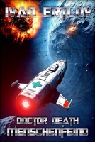 Doctor Death, Menschenfeind: Noteinsatz im Asteroidengürtel (Doctor Death - Der Arzt, dem die Konzerne misstrauen (Weltraum Abenteuer Science-Fiction)) (German Edition) B0FGWNQ6TF Book Cover