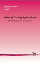 Network Coding Applications 1601980442 Book Cover