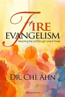 Fire Evangelism: Reaching the Lost through Love and Power 0800794109 Book Cover