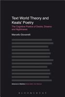 Text World Theory and Keats' Poetry: The Cognitive Poetics of Desire, Dreams and Nightmares 1474222897 Book Cover