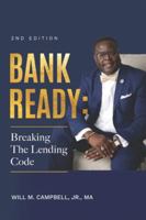 Bank Ready: Breaking The Lending Code B0G3KKG9KL Book Cover
