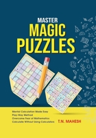 MASTER MAGIC PUZZLES: Books for Brain Power Mental Mathematics Fun With Numbers Calculate Without Calculators Critical Thinking Logical Reasoning Logic Puzzles Brain Gym Math Puzzles Play-way Method B0CP15Z5KM Book Cover