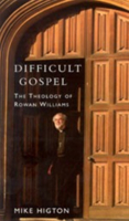 Difficult Gospel: The Theology of Rowan Williams 0898694701 Book Cover