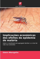 Implicações económicas dos efeitos da epidemia de malária (Portuguese Edition) 620668072X Book Cover