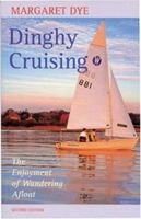 Dinghy Cruising: The Enjoyment of Wandering Afloat 0713657146 Book Cover